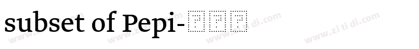 subset of Pepi字体转换 subset of Pepi字体转换